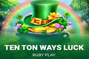Ten Ton Ways Luck